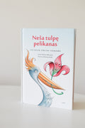 PELIKANAS NEŠA TULPĘ